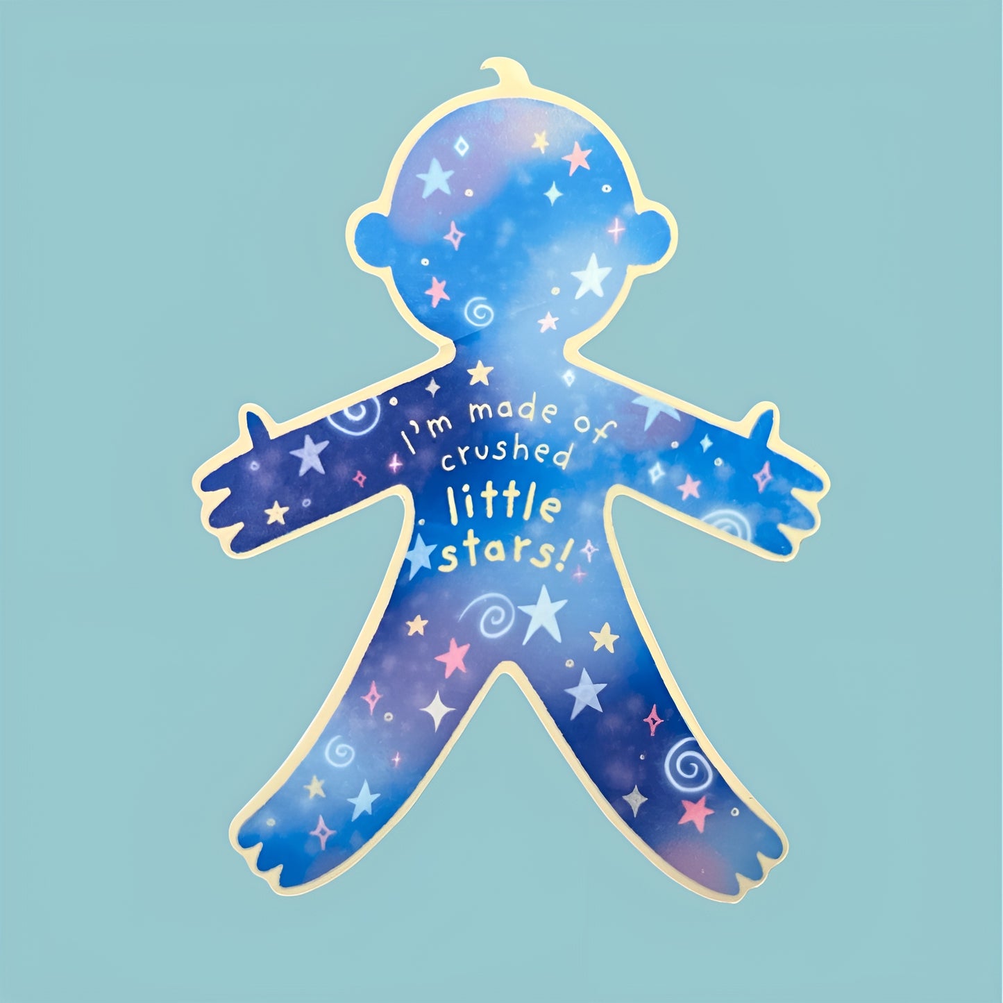 I’m made of Crushed Stars Sticker
