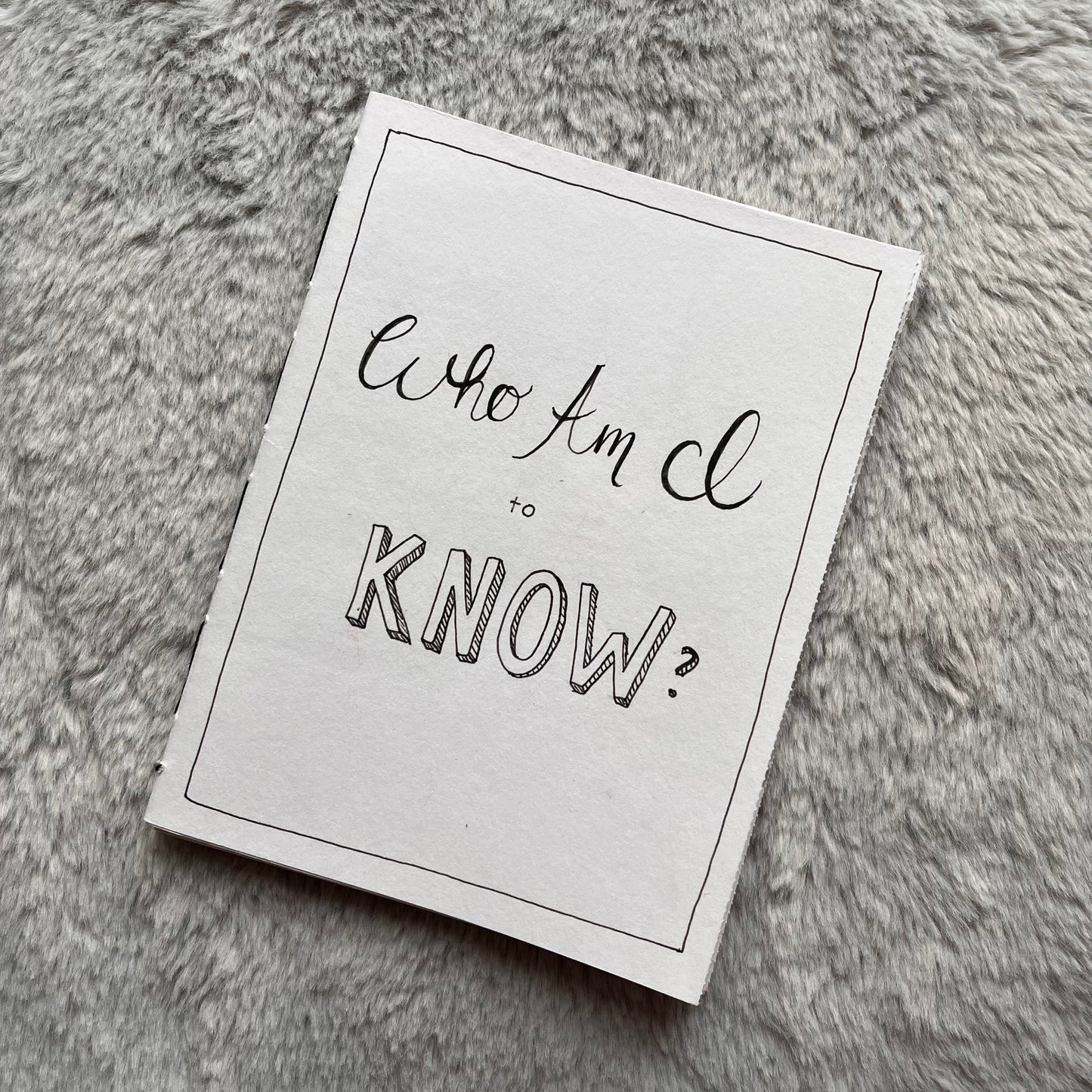who am i to know?
