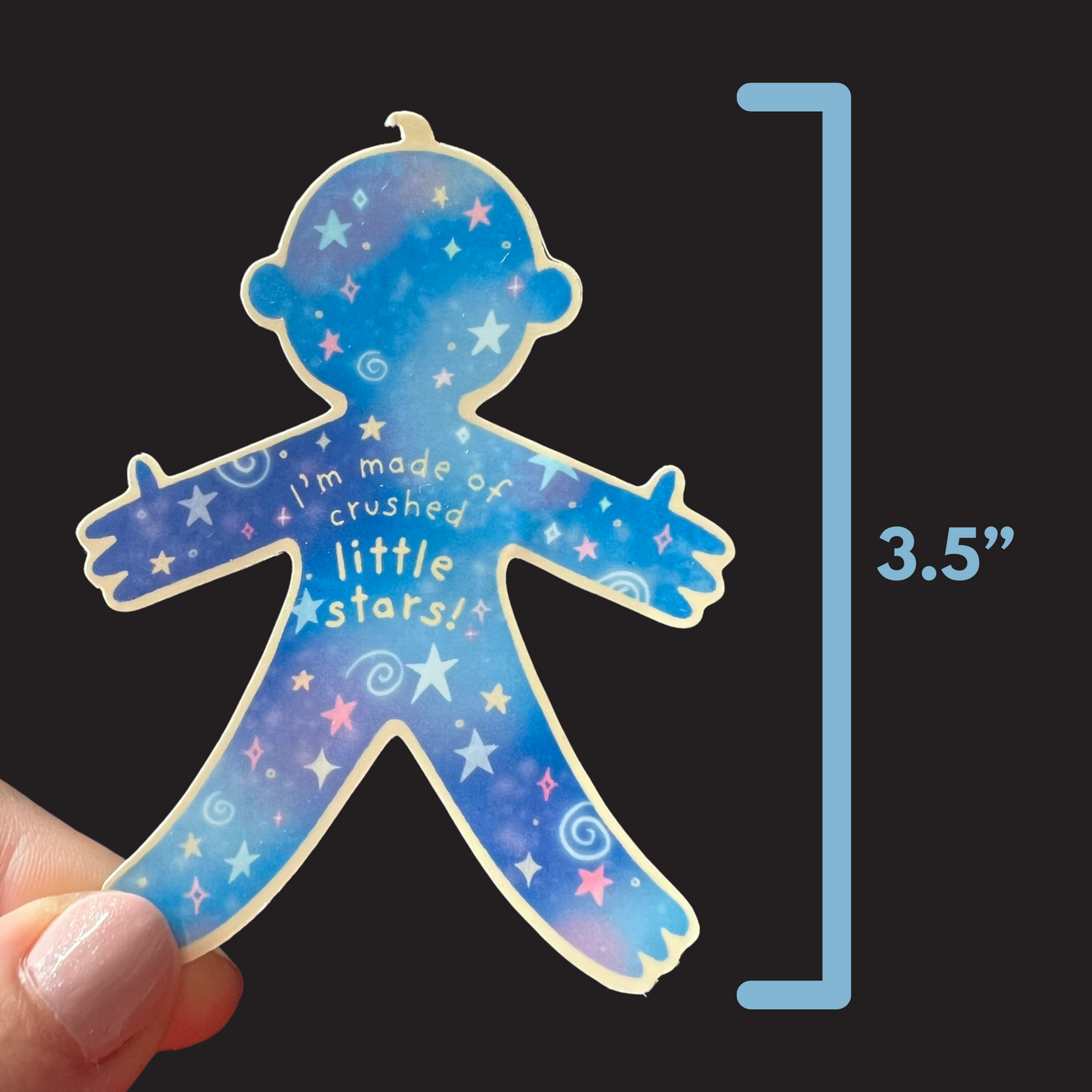 I’m made of Crushed Stars Sticker