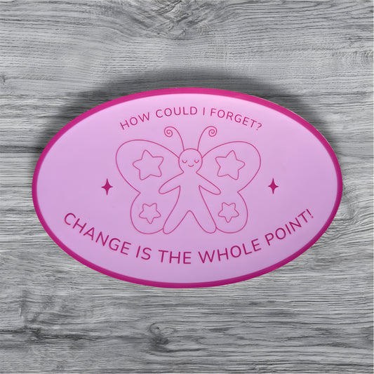 Change is the whole point!sticker